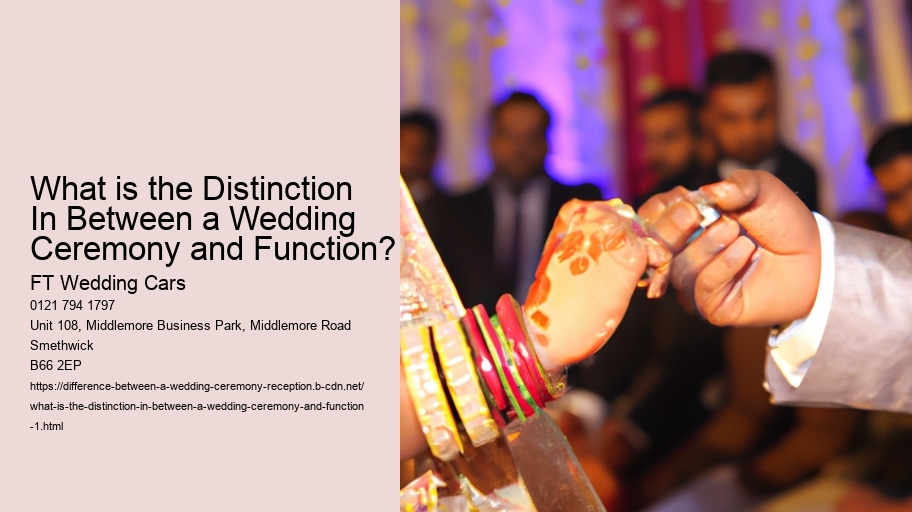 What is the Distinction In Between a Wedding Ceremony and Function?
